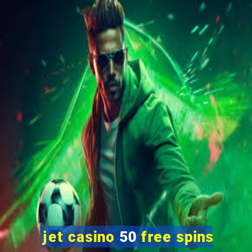 jet casino 50 free spins